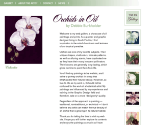 orchidsinoil.com: Welcome to Orchids in Oil
Debbie Burkholder is a Fine Artist from South Florida who has beautifully depicted Orchids in Oil