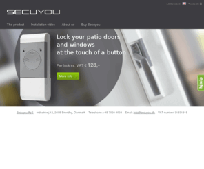 secuyou.com: Secuyou - wireless security system for all standard patio doors, balcony doors and windows.
Secuyou is a new Danish-designed wireless security system for all standard patio doors, balcony doors and windows. The system is based on remote-controlled battery-driven locks on doors and windows. With a simple push of a button you can lock all your doors and windows and simultaneously check for any open windows or doors.