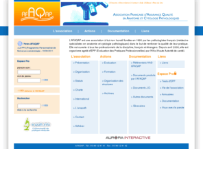 afaqap.info: [AFAQAP]
AFAQAP Association Française d’Assurance Qualité en Anatomie Pathologique
L'AFAQAP vise  promouvoir les bonnes pratiques en anatomie et cytologie pathologiques et contribue  lvaluation des pratiques professionnelles (EPP)