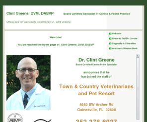 clintgreenedvm.com: Clint Greene, DVM, DABVP - Welcome
The official home page for Gainesville veterinarian Dr. Clint Greene