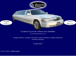 loclimousine.com: Loc Limousine Lyon - Location de voitures à lyon avec chauffeur
Loc Limousine : Société de location de voitures haut de gamme (limousine, Mercedes, 4X4...)avec chauffeur pour tous vos déplacements personnels ou professionnels en France et à l'Etranger