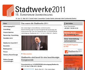 stadtwerke-tagung.de: Stadtwerke 2011  Der Branchentreff der Stadtwerke und Energieversorger - Home
EUROFORUM Jahrestagung Stadtwerke 2011  Der Branchentreff der Stadtwerke und Energieversorger, 10. - 12. Mai 2011