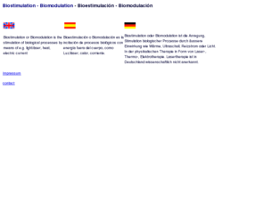biostimulation.info: Laser therapy, lasertherapie LLLT, softlaser, acupuncture, laserpuncture, biostimulation, ear acupuncture, Ohrakupuntur 
RJ-LASER medical laser therapy: Supplier laser devices, soft laser (Lasertherapie) and laser therapy, LLLT and biostimulation, acupuncture, laserpuncture acc. to NOGIER wound healing. 