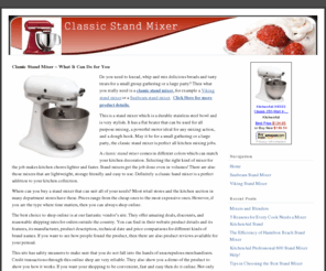 classicstandmixer.net: Classic Stand Mixer
A Classic Stand Mixer can be your best friend in the kitchen.  With this versatile tool, you can prepare almost any food you want by switching a buttom.