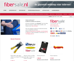 fibresale.com: fibersale .nl | fibersale, de glasvezel webshop voor iedereen
fibersale™ is sinds 2011 actief als webshop voor glasvezel gerelateerde producten. Als eerste in de Benelux zijn bij fibersale™  zeer eenvoudig glasvezel producten online te bestellen, inclusief betaling.