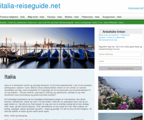 italia-reiseguide.net: Italia - Reise, flyreiser, billig hotell, hotels, gruppereiser, hoteller, leilighet, bilutleie
Her finner du nyttig reiseinfo og populære reisenettsider.