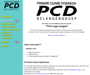 p-c-d.org: PCD Belangengroep
This website is from the PCD Interest Group (PCD Belangengroep). On this site you can find information on Primary Ciliary Dyskinesia in Dutch and English.