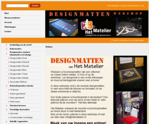 designmattenwebshop.nl: Het Matelier Designmatten  -   powered by 123webshop.nl
Wasbare schoonloopmatten in ieder gewenst formaat en kleur, of met veel verschillende designs. Eenvoudig te bestellen via het Internet.