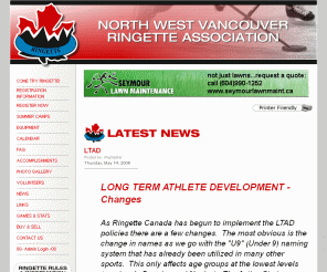 nwvra.ca: :::: North West Vancouver Ringette  ::::
Hockey League software, event management software, League administration software, Club management software, Club management software, Club administration software, Online Registration, Facility Management Software, League Management Software, League website, Club website, web-based, registration software, league scheduling software, database, registration, schedules, standings, player statistics 