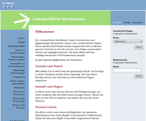 literatur-nordhessen.de: Literaturführer Nordhessen
Der Literaturführer Nordhessen ist eine Online-Datenbank zum aktuellen Literatursystem in Kassel und den umgebenden fünf Landkreisen.