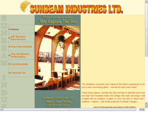 sunbeamindustries.com: Welcome to Sunbeam Industries!
Manufacturer of all-season wood laminated beam sunrooms.