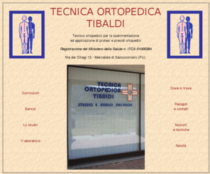 tecnica-ortopedica-tibaldi.com: Tecnica Ortopedica Tibaldi
Tecnico ortopedico per la sperimentazione ed applicazione di protesi e presidi ortopedici