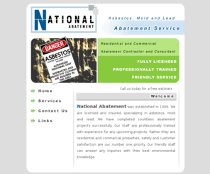 a-abatement.com: National Abatement Inc
National Abatement Inc licensed and insured, specialty in asbestos, mold and lead. Experience in residential and commercial properties.