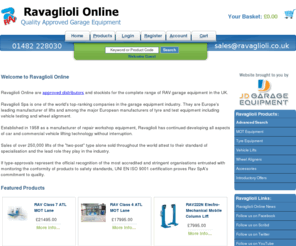 ravaglioli.co.uk: RAV Garage Equipment - Ravaglioli Online
Ravaglioli Online are approved distributors and stockists for the complete range of RAV garage equipment in the UK. Ravaglioli Spa is one of the world's top-ranking companies in the garage equipment industry. They are Europe's leading manufacturer of lifts and among the major European manufacturers of tyre and test equipment including vehicle testing and wheel alignment.