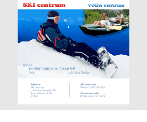 skicentrum-brno.cz: SKI centrum
Firma Skicentrum Brno - lyže, lyžáky, snowboardy, helmy.... Co nenajdete u nás nebo jinde, objednáme .