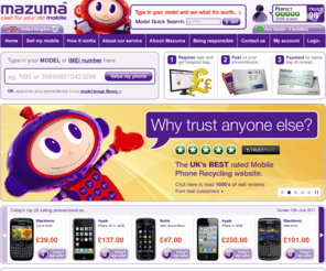 mazumaexpress.com: Mazuma Mobile - Sell, Trade in or Recycle your old, used mobile phone for cash.
Sell your old and used mobile phone. Mazuma Mobile recycle old and used mobile phones for cash. Trade in your old and used mobile phone online now!