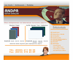 andpaegitimgerecleri.com: ANDPA Eğitim Gereçleri  I   Mantar Pano ve Yazı Tahtası   I   Kitap ve Dağıtım
Andpa, andpa eğitim gereçleri, andpa dağıtım, andpa basım, andpa basım dağıtım, istanbul andpa, mantar pano, çeklik emaye yazı tahtaları, Atatürk, makam bayrağı, makam arkası, atatürk köşesi, atatürk posteri, türk büyükleri, türk, türkiye, çerçeveli atatürk resimleri, savaş panaromaları, manzaralar, okul, okul apanoları, personel panosu, iftehar tablosu, ana okulu, ilköğretim okulu