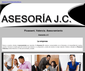 asesoriajc.com: Asesoramiento. Picassent, Valencia. Asesoría J.C.
Ofrecemos a nuestros clientes el asesoramiento necesario en asuntos contables, fiscales y jurídicos. Solicite información en el Tlf. 961 241 447.