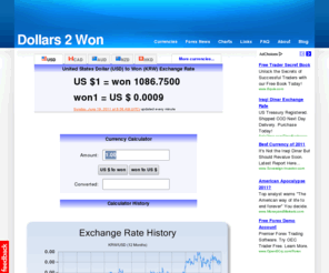 dollars2won.com: US Dollars to South Korean won (USD/KRW) and South Korean won to US Dollars Currency Converter.
Convert US Dollars to South Korean won or South Korean won to US Dollars. USDKRW, KRWUSD exchange rates and exchange rate charts with easy to use currency conversion calculator.  Select other currencies for more converters.