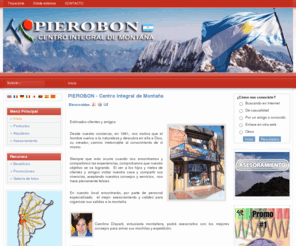 pierobonmountain.com: PIEROBON - Centro Integral de Montaña
Venta y alquiler de equipamiento de montaña y outdoor. Camperas, bolsas de dormir, mochilas, ski, accesorios, trekking, cartografía y Libros, escalada y seguridad, indumentaria de abrigo y mucho más. Asesoramiento profesional.