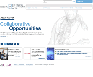 upmctechdev.org: UPMC - Technology Development Center :: Homepage
As health care continues to evolve with rapidly changing technology, the UPMC Technology Development Center (TDC) will bring UPMC’s unique blend of health care intelligence, technology expertise and entrepreneurial drive to build collaborative opportuniti