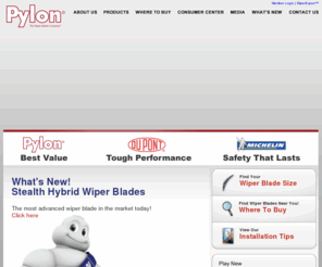 pylonhq.com: Pylon - The Wiper Blade Company
A manufacturer of wiper blades for Michelin, DuPont and Pylon brands increasing winter safety. The beam blades, conventional and hybrid blades are of exceptional quality, and cheap.