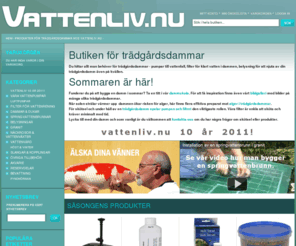 vattenliv.com: Produkter för trädgårdsdammar hos vattenliv.nu
Vi har allt ni behöver för trädgårdsdammar, er springvattenbrunn, trädgårdsdamm eller fontän. 