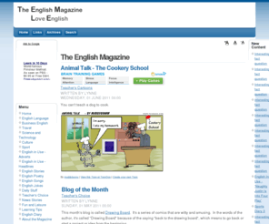 english-magazine.org: The English Magazine
English magazine for ESL learners. Travel, sport, language, culture with jokes, cartoons, tests and games.  All the articles have a dictionary look-up.  You can also listen to many of the poems, tongue twisters and jokes.