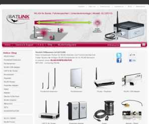 batlink.de: BATLINK WLAN-Antennentechnik, leistungsstarke WLAN Antennen, Richtfunksysteme für Globetrotter, Router Accesspoint USB-Adapter, RP-SMA Stecker
BATLINK bietet WLAN Netzwerktechnik und Aktiv-USB-Richtantennen mit hoher Reichweite. WLAN-Router, Accesspoins 2,4Ghz Systeme USB-Dongle und RP-SMA Stecker. BATLINK  connecting worlds.