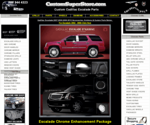 customescaladeparts.com: Cadillac Escalade Parts - Grills & Chrome Accessories - Escalade Wheels Shop - Cadillac Escalade Chrome Parts and Stainless Steel Grilles - CustomEscaladeParts.com
Experts in Cadillac Escalade Parts And Grills, HID Lights, Chrome Escalade Accessories Store, Cadillac Escalade Grilles Shop, New Tires, Package Discount Deals, Chrome Escalade Accessories Shop, We are experts in Escalade Parts & Accessories, Cadillac Escalade Parts