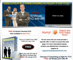 freefranchisedvd.com: Free Franchise DVD - Experts’ Guide to Franchising and Franchise Opportunities
Discover if Franchising is Right for you! The “Experts’ Guide to Franchising” FREE franchise DVD tells all. Request your FREE franchise DVD today.