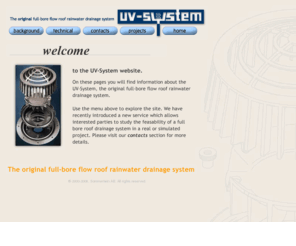 siphonic.com: UV-System - The original full-bore flow roof rainwater drainage system
UV-System: The original full-bore flow roof
rainwater drainage system.