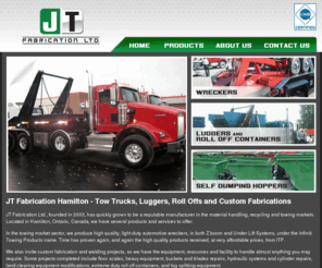 jtfabrication.com: Tow Trucks, Luggers, Roll Offs and Custom Fabrications Hamilton
JT Fabrication Ltd., founded in 2003, has quickly grown to be a reputable manufacturer in the material handling, recycling and towing markets. Located in Hamilton, Ontario, Canada, we have several products and services to offer.