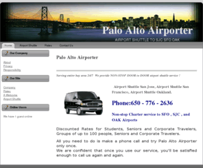 paloaltoairporter.net: Palo Alto Airporter
Private ride airport shuttle san jose airport, san 
francisco airport shuttle and oakland airport shuttle.