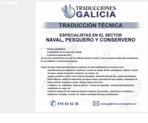 traduccionesgalicia.es: Traducciones Galicia
traducción técnica,  especializada en el sector naval, pesquero y conservero.  más de 30 años de experiencia nos avalan.