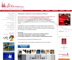 cupandvino.com: Mediterraneo - mediterrane Lifestylemesse
Messe Mediterraneo die erste mediterrane Lifestylemesse! Wiesbaden 30.4.-3.5.10 Wohnen & Einrichten, Design & Fashion, Garten & Pflanzen, Essen & Trinken, Immobilien & Bauen, Reisen & Erleben, Sprachen, Kunst & Kultur, Mobilit¬ät & Bewegung