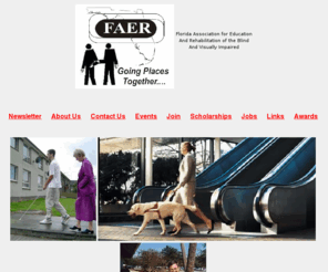 flaer.org: FLAER Website
Home page of FAER - Florida Association for Education and Rehabilitation of the Blind and Visually Impaired