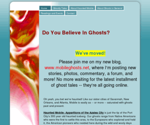 mobileghosts.com: Home - Haunted Mobile
Official site of "Haunted Mobile: Apparitions of the Azalea City" and the Mobile Ghosts books by Elizabeth Parker. Info about the books, ghosts, and haunted Mobile, Alabama.