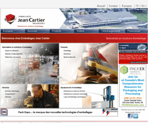 cartierpackaging.com: Emballages Jean Cartier - spécialiste en solution d'emballages : pellicule étirable , emballeuse , ruban adhésif
Emballages Jean Cartier - spcialiste en solution d'emballages : pellicule tirable , emballeuse , ruban adhsif 