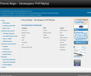 francisbegin.com: Francis Bégin - Développeur PHP/MySql
Site Personelle de Francis Bégin. Vous trouverez ici les information pertinente concernant son profil professionnel