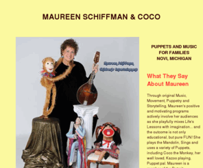 maureenschiffman.com: Maureen Schiffman and Coco's Puppet Shows - Birthday party entertainment
and storytelling, Novi, Michigan
Maureen Schiffman and Coco's Puppet Shows - Birthday party entertainment and storytelling, Novi, Michigan, puppet shows, family.