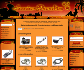 scooter-paradise.de: Scooter-Paradise - Shop für Scootertuning Rollertuning Tuningteile Ersatzteile und Zubehör
Dein günstiger Shop für Rollertuning Scootertuning Ersatzteile und Zubehör. Wir führen Produkte von zB Stage6 Malossi Polini LeoVince für Scooter / Roller von zB Aprilia Gilera Piaggio Peugeot Yamaha