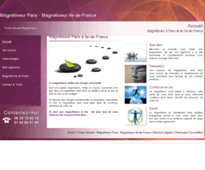 tristan-magnetiseur.com: Magnétiseur Paris - Magnétiseur Ile-de-France
Magnétiseur à Paris et en Ile-de-France (Région Parisiennne)