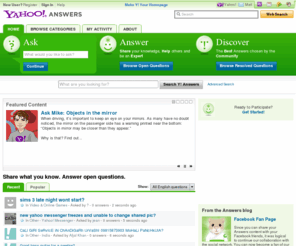 abswersyahoo.com: Yahoo! Answers - Home
Yahoo! Answers is a new way to find and share information. You can ask questions on any topic, get answers from real people, and share your insights and experience.