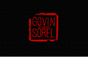 govinsorel.com: Govin Sorel Photographe - Presse-Portraits-Illustrations-Expos
