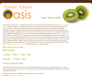 yummytummyoasis.com: Yummy Tummy Oasis - Live Food, LifeFood, Raw Organic Kitchen
The Yummy Tummy Oasis is a Live Food, Life Food, Raw Organic Kitchen