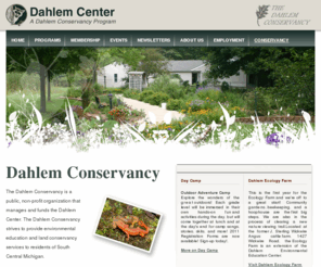 dahlemconservancy.org: The Dahlem Conservancy : A 501c3 Non-Profit funding the Dahlem Center
The Dahlem Conservancy is a 501c3 non-profit which funds and manages the Dahlem Center in Jackson, Michigan.