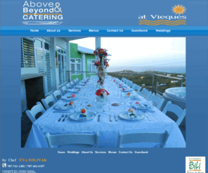 viequescatering.com: Vieques Weddings, catering Services, Banquet Services, Weddings & much more :: Vieques Puerto Rico
Vieques Catering Services, Banquet Services, Weddings & much more :: Vieques Puerto Rico 787-741-1382 / 787-402-0357