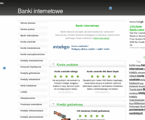 banki-internetowe.waw.pl: Banki internetowe
Polski serwis poświęcony bankowości. Najlepsze banki internetowe, a wśród nich oferty kont osobistych, młodzieżowych, oszczędnościowych, kredyty gotówkowe i inne produkty finansowe. Oferty takich banków jak: ING Bank śląski, Inteligo, Millennium, Volkswagen Bank, BZWBK w jednym miejscu. Wybierz coś dla siebie!