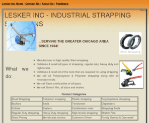 leskerinc.com: Lesker Inc - Index
This website is dedicated to Lesker Incorporated, a leader in
industrial strapping supplies and stretch film located in the greater Chicago area.